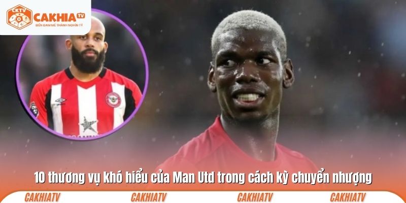 10 thương vụ khó hiểu của Man Utd trong các kỳ chuyển nhượng